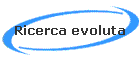 Ricerca evoluta