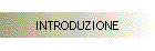 INTRODUZIONE