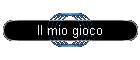 Il mio gioco